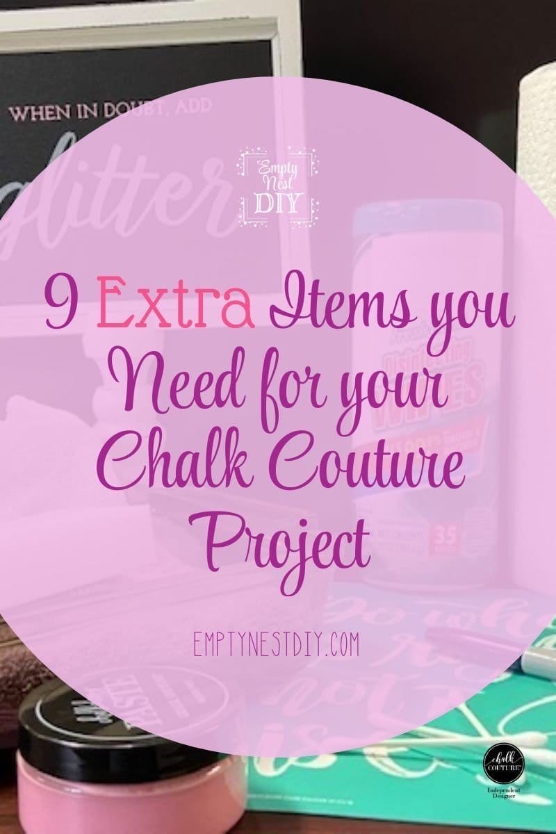 Ready to tackle your first Chalk Couture project? You'll want to gather these 9 extra items to help make sure your chalk project is a success! via @emptynestdiy